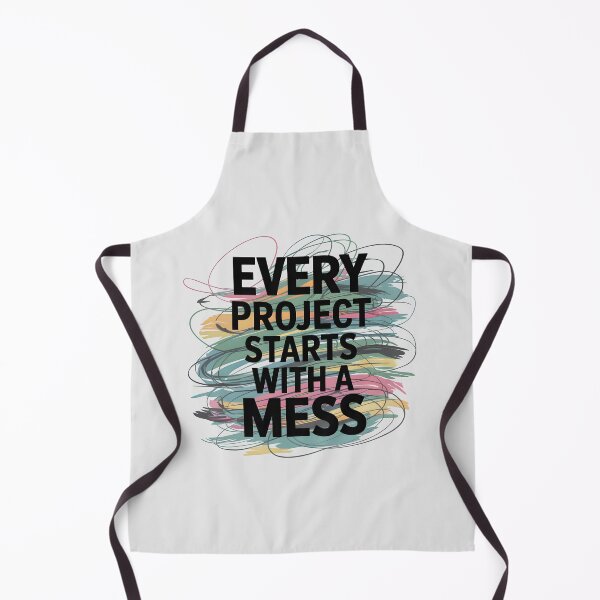 Item preview, Every Project Starts With a Mess designed and sold by Jollys-ArtShop.