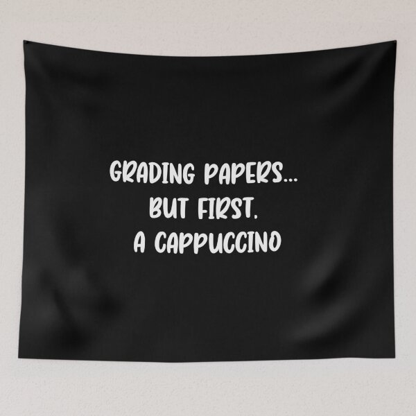 Item preview, Grading papers... but first, a cappuccino. – Funny Coffee Lover Teacher Design designed and sold by Mustapha  ALAHAYANE.
