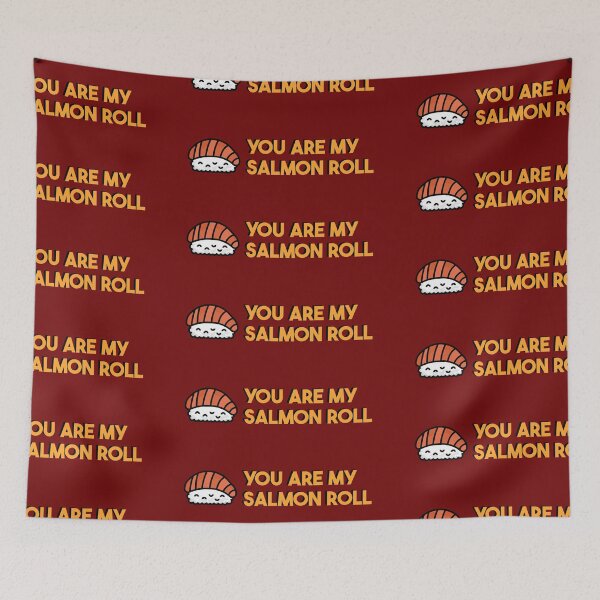 Item preview, You are my salmon roll designed and sold by Palatua.