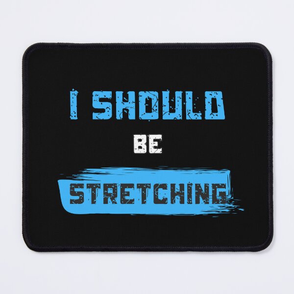 Item preview, I Should be Stretching designed and sold by 4-Store.