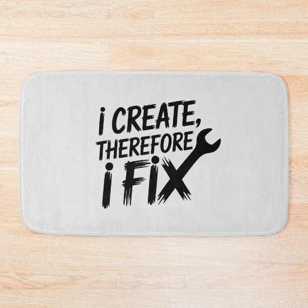 Item preview, I Create, Therefore I Fix designed and sold by Jollys-ArtShop.