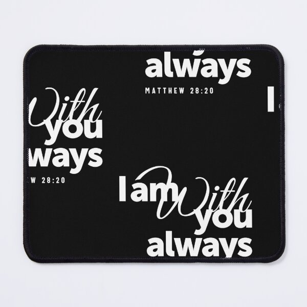 Item preview, I Am With You Always - Matthew 28:20 designed and sold by cidolopez.