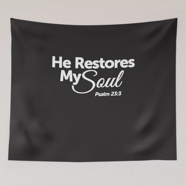 Item preview, He Restores My Soul - Psalm 23:3 designed and sold by cidolopez.