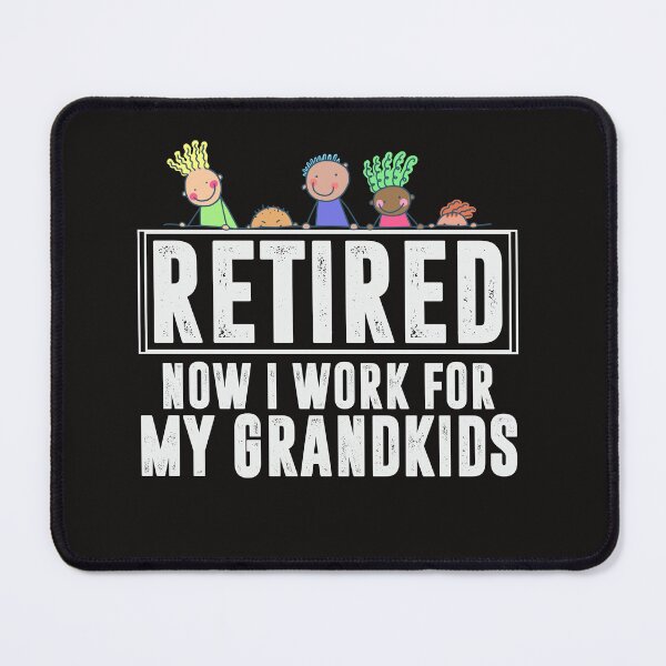 Item preview, Funny Grandparent Retirement Quote – Bright Kids Style designed and sold by WHDProduction45.