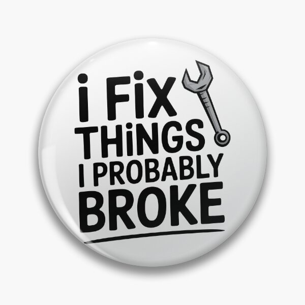 Item preview, I fix things I probably broke designed and sold by Jollys-ArtShop.