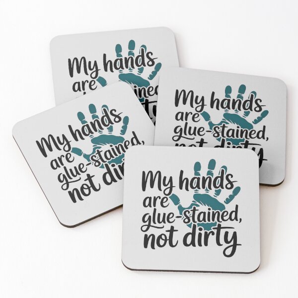 Item preview, My hands are glue-stained, not dirty designed and sold by Jollys-ArtShop.