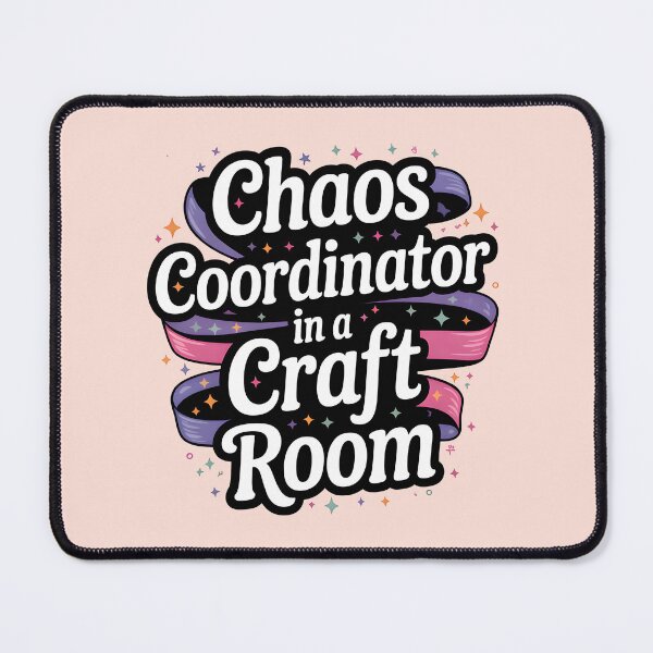 Item preview, Chaos Coordinator in a Craft Room designed and sold by Jollys-ArtShop.