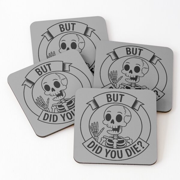 Item preview, But Did You Die Skeleton Quote designed and sold by theartfulaspie.