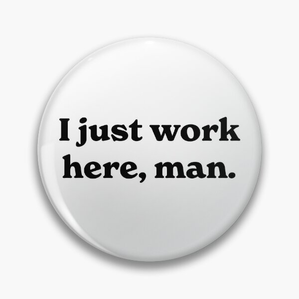 Item preview, I Just Work Here (black) designed and sold by ashleygates98.