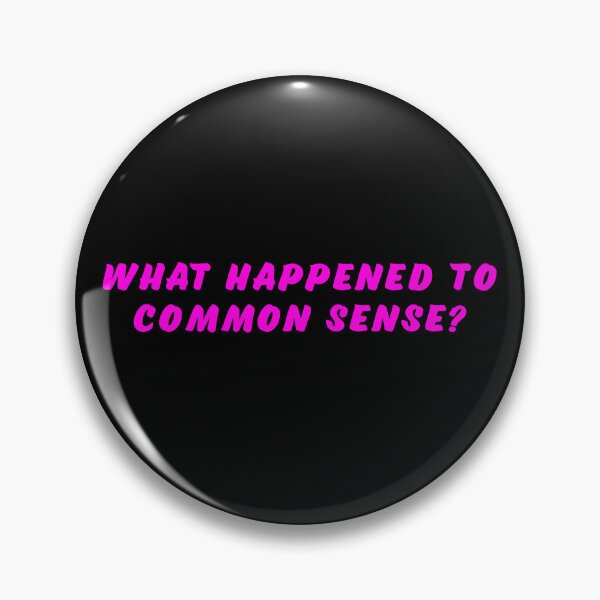 Item preview, What happened to common sense? designed and sold by Nomad-Maynard.