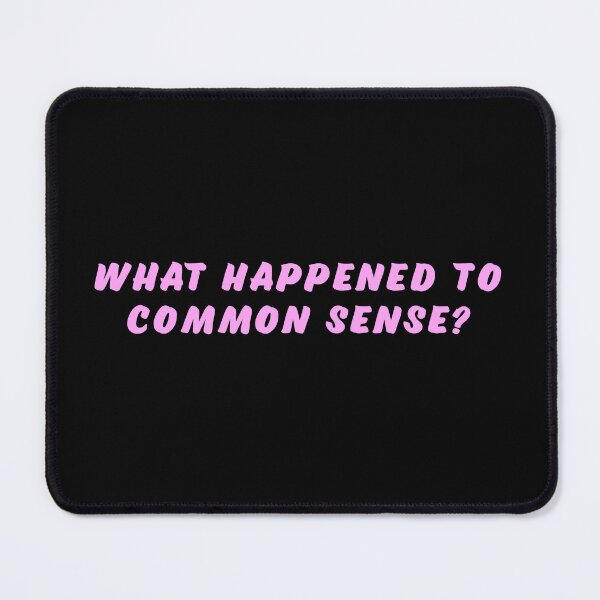Item preview, What happened to common sense? designed and sold by Nomad-Maynard.