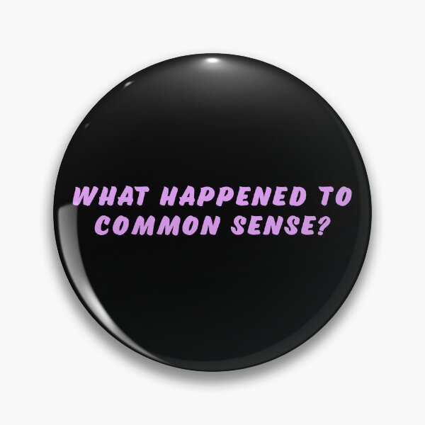 Item preview, What happened to common sense? designed and sold by Nomad-Maynard.