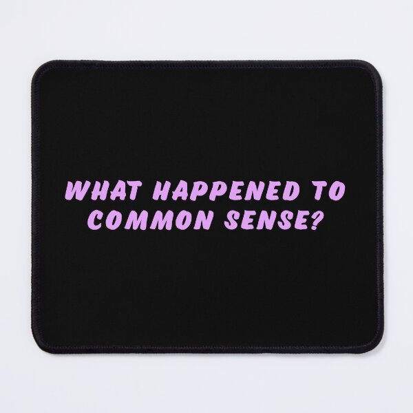 Item preview, What happened to common sense? designed and sold by Nomad-Maynard.