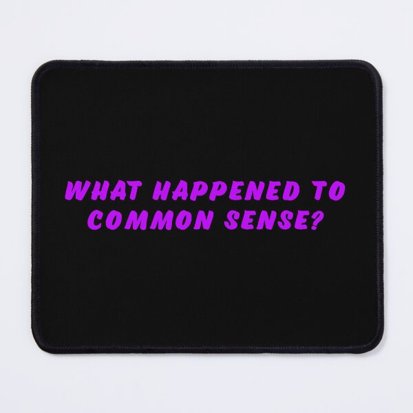 Item preview, What happened to common sense? designed and sold by Nomad-Maynard.