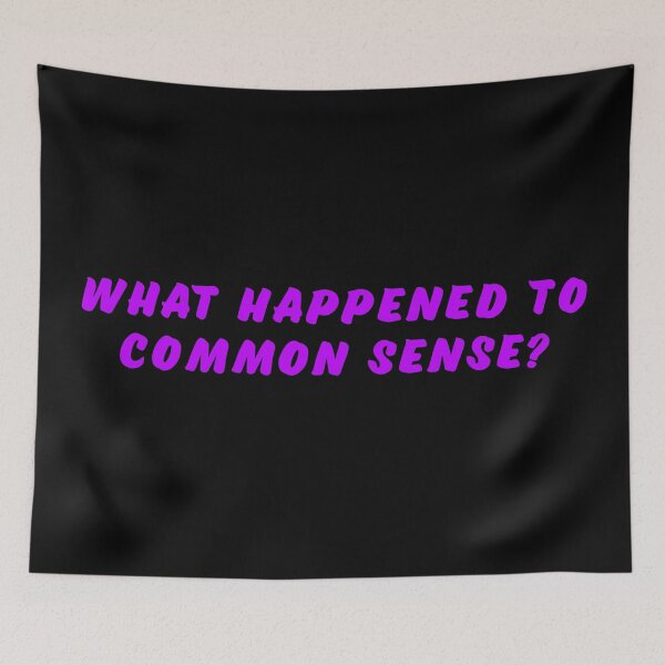Item preview, What happened to common sense? designed and sold by Nomad-Maynard.