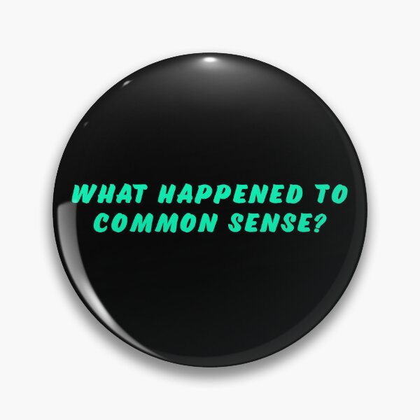 Item preview, What happened to common sense? designed and sold by Nomad-Maynard.