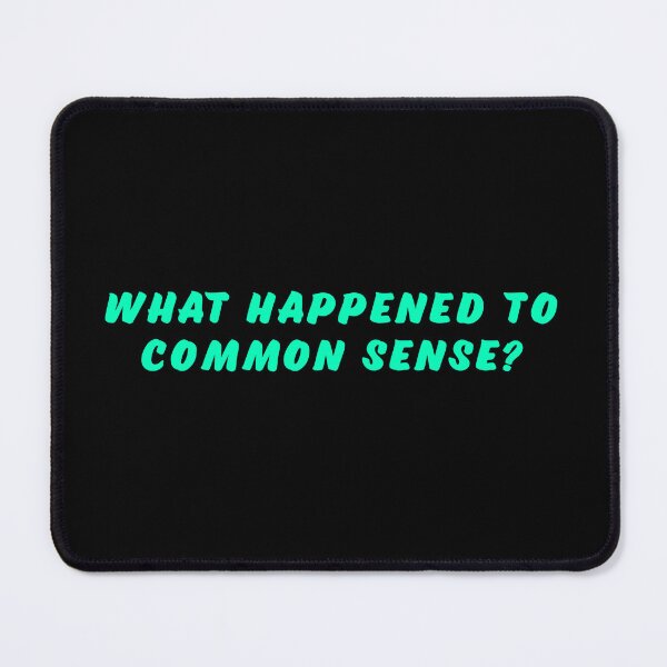 Item preview, What happened to common sense? designed and sold by Nomad-Maynard.