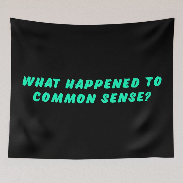 Item preview, What happened to common sense? designed and sold by Nomad-Maynard.