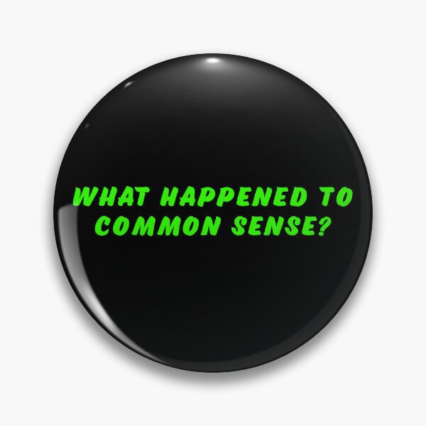 Item preview, What happened to common sense? designed and sold by Nomad-Maynard.