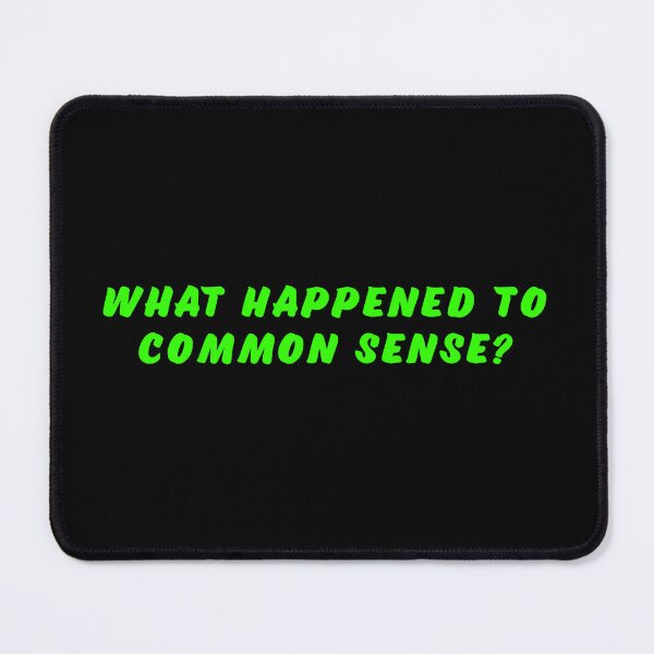 Item preview, What happened to common sense? designed and sold by Nomad-Maynard.