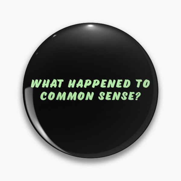 Item preview, What happened to common sense? designed and sold by Nomad-Maynard.