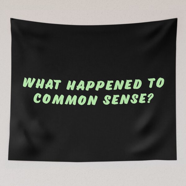 Item preview, What happened to common sense? designed and sold by Nomad-Maynard.