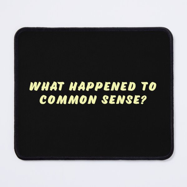 Item preview, What happened to common sense? designed and sold by Nomad-Maynard.