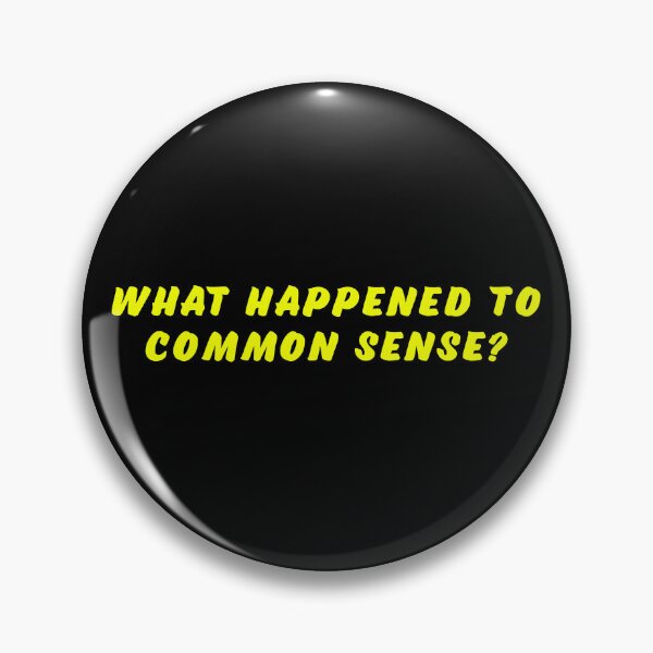 Item preview, What happened to common sense? designed and sold by Nomad-Maynard.