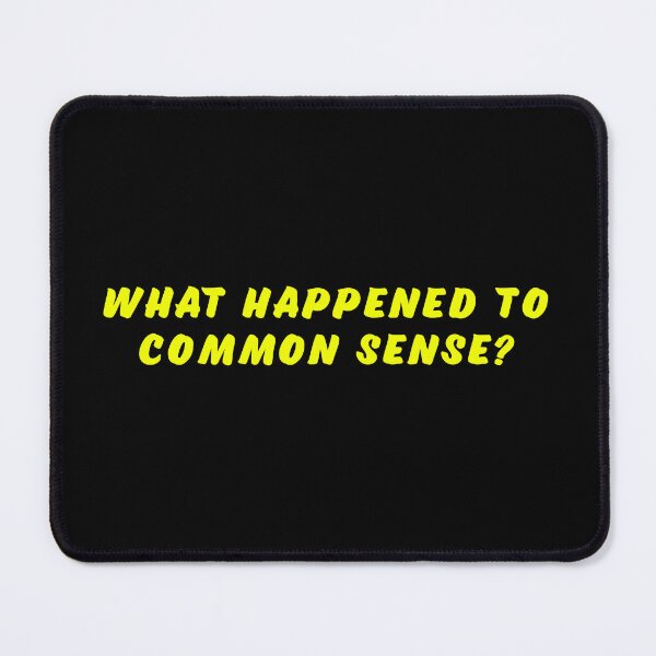 Item preview, What happened to common sense? designed and sold by Nomad-Maynard.