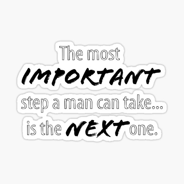 Item preview, The most important step a man can take... designed and sold by WhiteWave77.