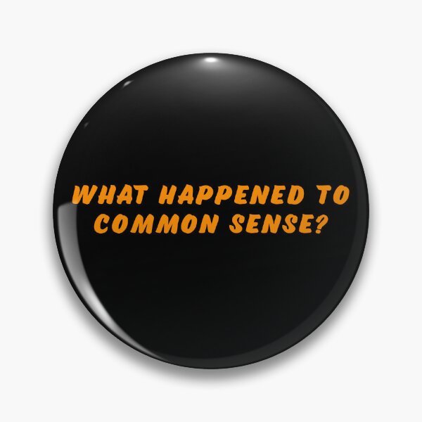 Item preview, What happened to common sense? designed and sold by Nomad-Maynard.