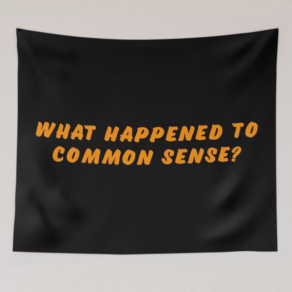 Item preview, What happened to common sense? designed and sold by Nomad-Maynard.