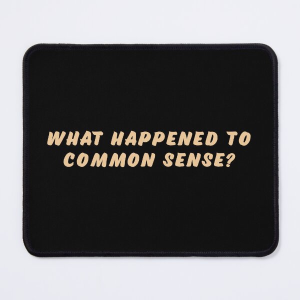 Item preview, What happened to common sense? designed and sold by Nomad-Maynard.