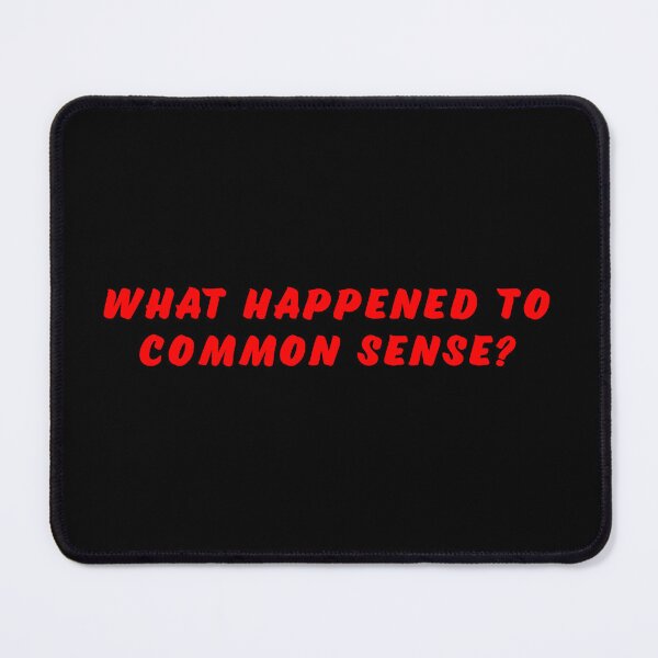 Item preview, What happened to common sense? designed and sold by Nomad-Maynard.
