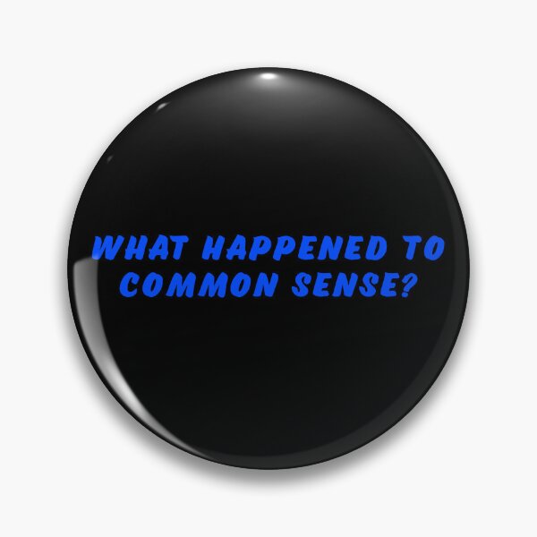Item preview, What happened to common sense? designed and sold by Nomad-Maynard.