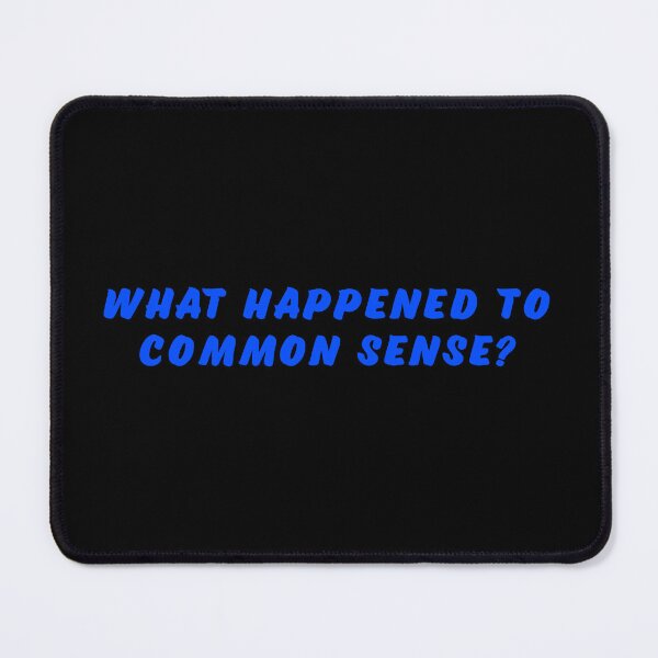 Item preview, What happened to common sense? designed and sold by Nomad-Maynard.