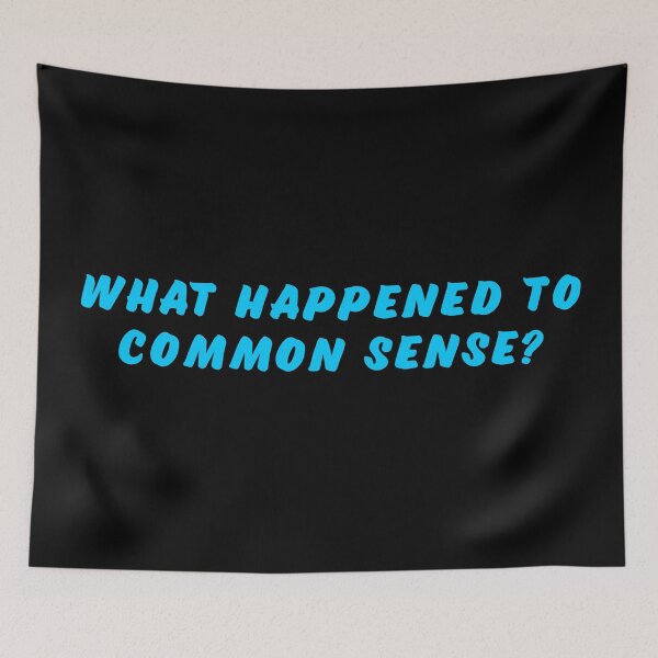 Item preview, What happened to common sense? designed and sold by Nomad-Maynard.