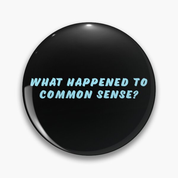 Item preview, What happened to common sense? designed and sold by Nomad-Maynard.