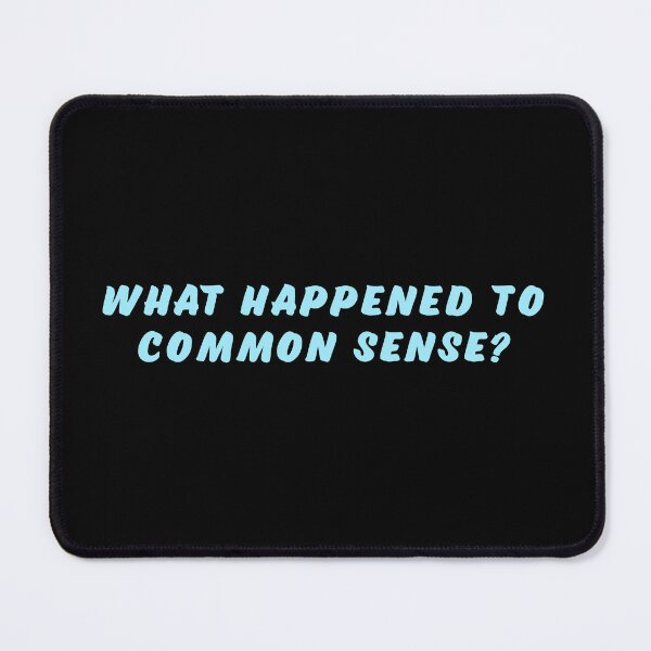 Item preview, What happened to common sense? designed and sold by Nomad-Maynard.