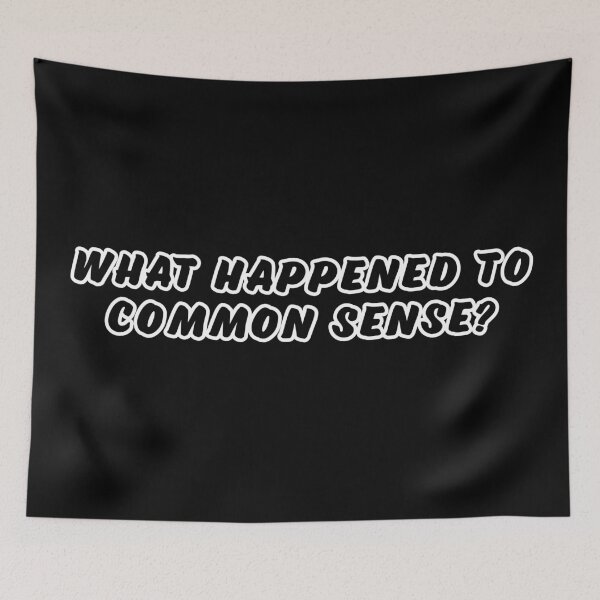 Item preview, What happened to common sense? designed and sold by Nomad-Maynard.