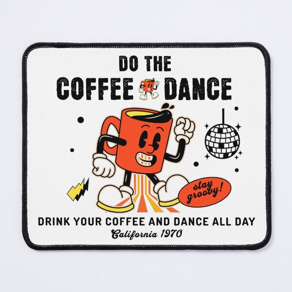 Item preview, Do The Coffee Dance And Dance All Day designed and sold by scooterbaby.