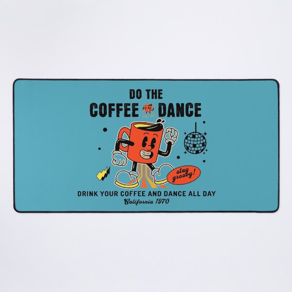 Item preview, Do The Coffee Dance And Dance All Day designed and sold by scooterbaby.