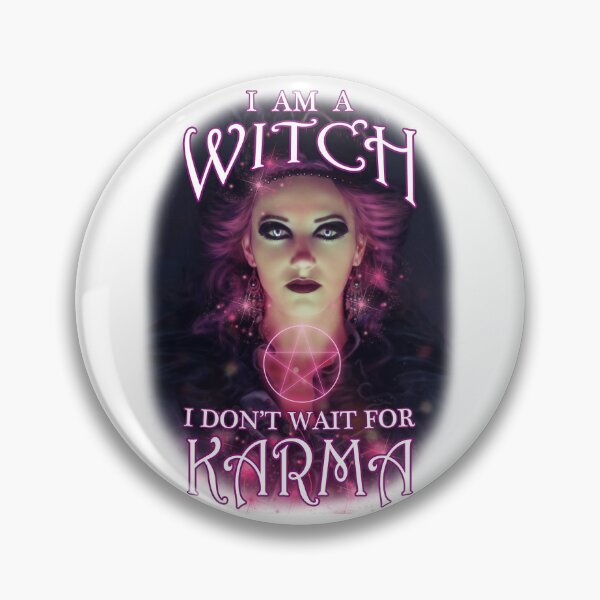 Item preview, I Am A Witch I Don't Wait For Karma designed and sold by TheMoonlightShop.