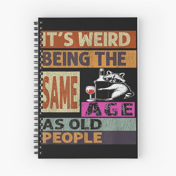 Item preview, Its Weird Being Funny The Same Age as Old People Raccoon lover  designed and sold by MOHAMED FRASER.