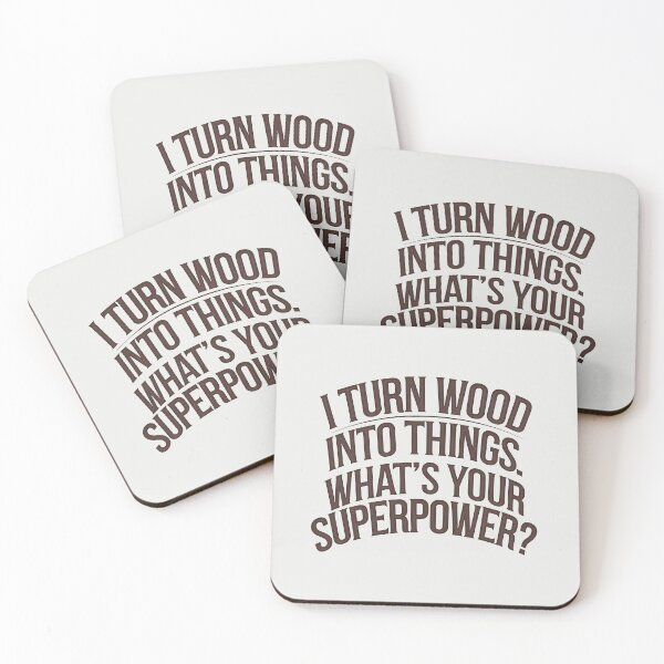 Item preview, I Turn Wood Into Things – What’s Your Superpower? designed and sold by Jollys-ArtShop.