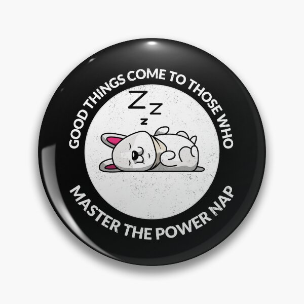 Item preview, Good Things Come To Those Who Master The Power Nap designed and sold by crazydotdesigns.