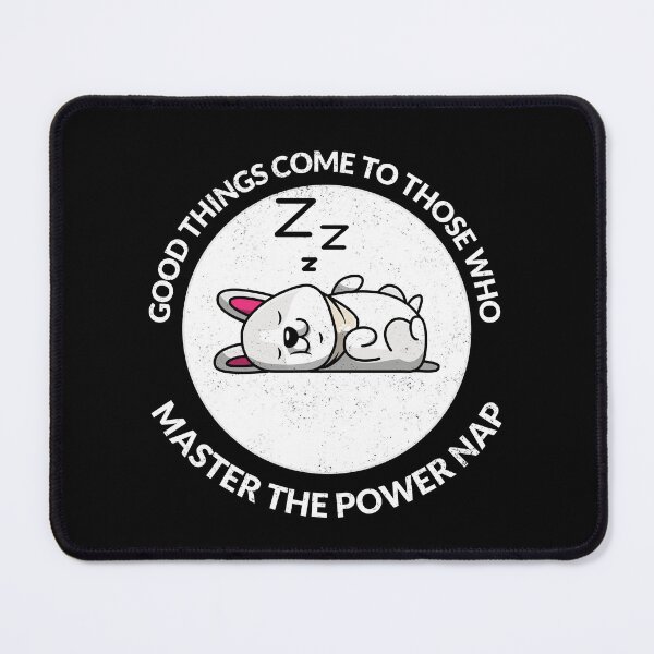 Item preview, Good Things Come To Those Who Master The Power Nap designed and sold by crazydotdesigns.