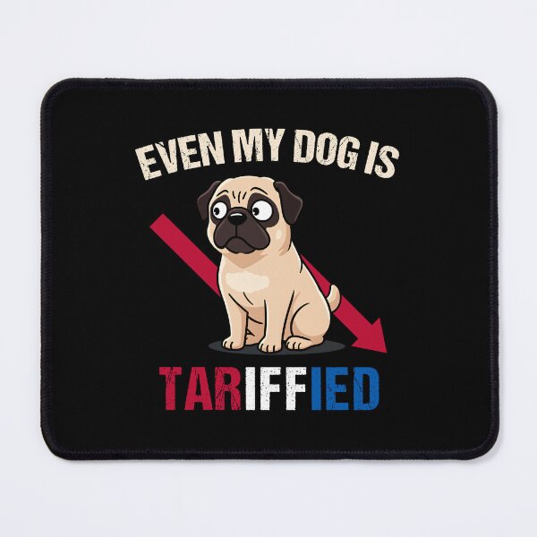 Item preview, Even My Dog Is Tarrified USA Tariff Funny Political designed and sold by Trendsecne.