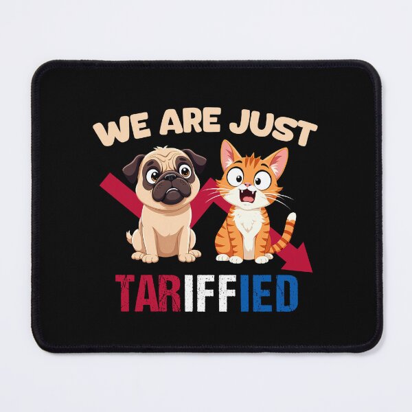Item preview, We Are Just Tariffied Political Humor Pet designed and sold by Trendsecne.