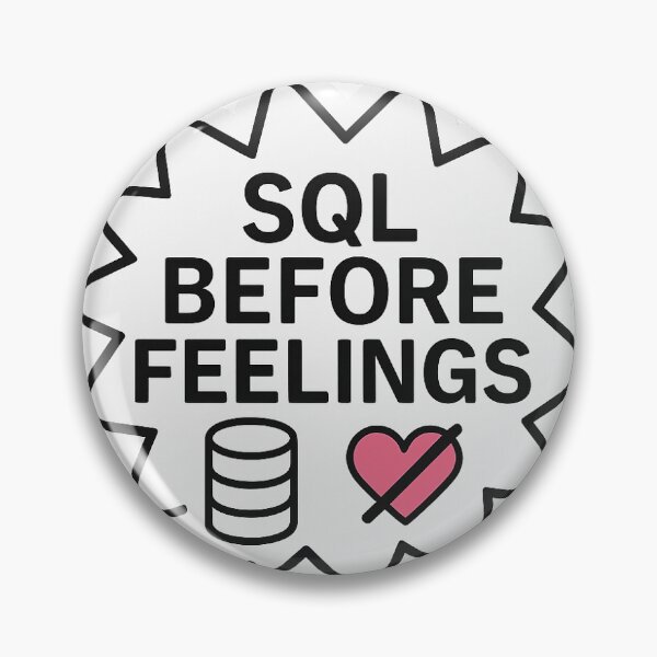 Item preview, SQL BEFORE FEELINGS – Funny Data Sticker for Coders & Analysts designed and sold by BerkleyCo.